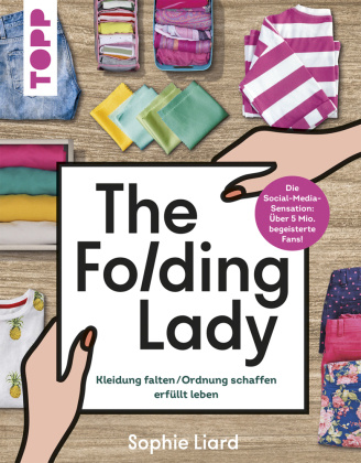 Книга The Folding Lady - Falten, Ordnen, erfüllt Leben. Mit dem Instagram- und TikTok-Star aus UK 