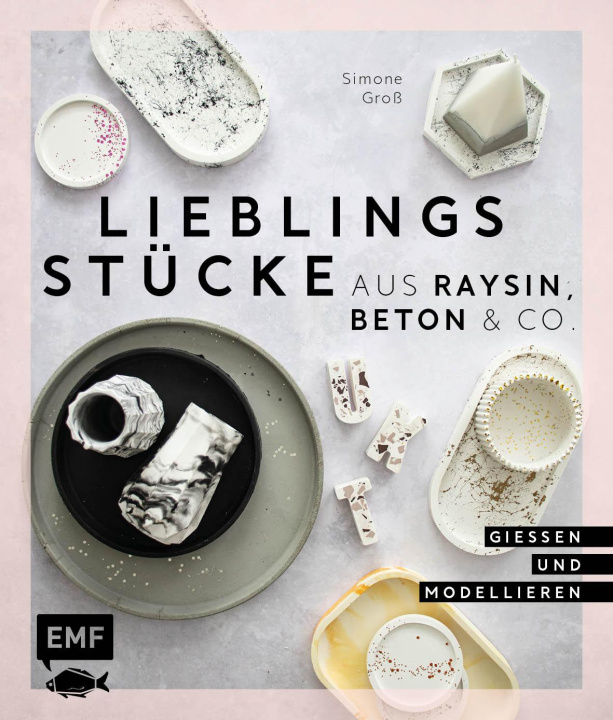 Könyv Lieblingsstücke aus Raysin, Beton & Co. 