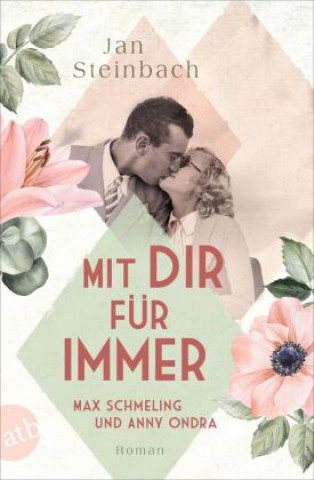 Kniha Mit dir für immer - Max Schmeling und Anny Ondra 