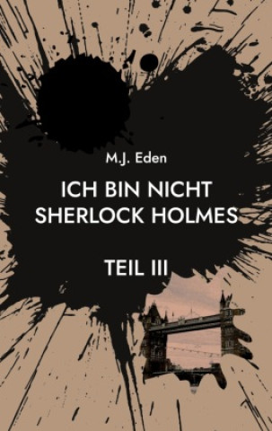 Carte Ich bin nicht Sherlock Holmes M.J. Eden