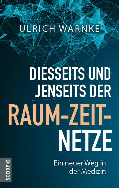 Kniha Diesseits und jenseits der Raum-Zeit-Netze Ulrich Warnke