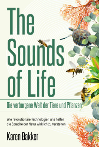 Βιβλίο The Sounds of Life - Die verborgene Welt der Tiere und Pflanzen Anja Brandstetter