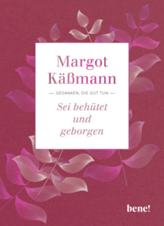 Kniha Sei behütet und geborgen Margot Käßmann