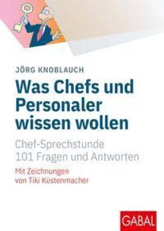 Kniha Was Chefs und Personaler wissen wollen Werner Tiki Küstenmacher