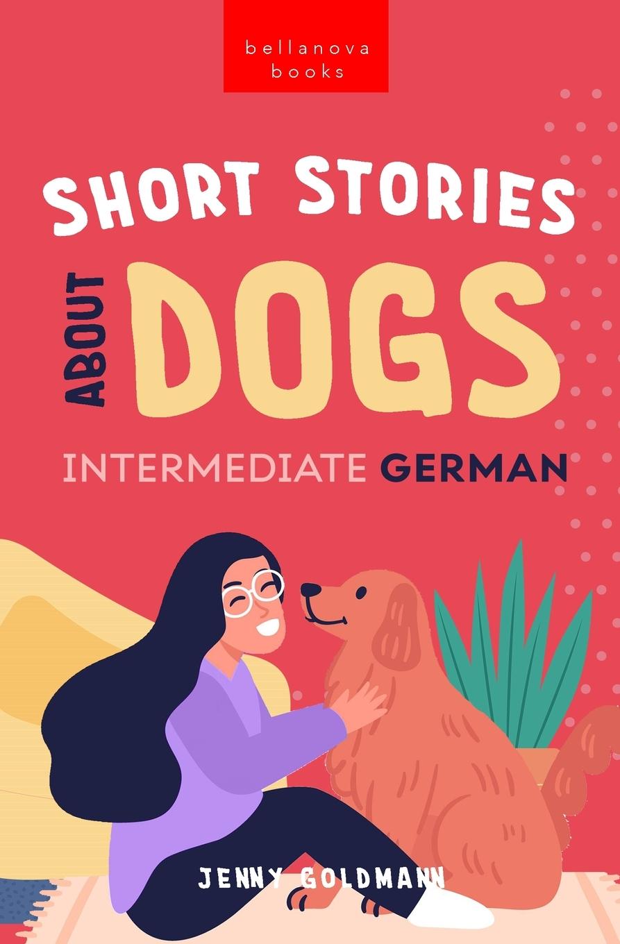 Книга Short Stories About Dogs in Intermediate German (B1-B2 CEFR) 
