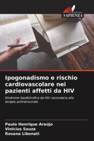 Boek Ipogonadismo e rischio cardiovascolare nei pazienti affetti da HIV Paulo Henrique Araújo