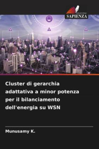 Kniha Cluster di gerarchia adattativa a minor potenza per il bilanciamento dell'energia su WSN 