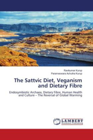 Carte The Sattvic Diet, Veganism and Dietary Fibre Parameswara Achutha Kurup