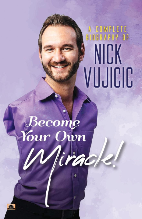 Książka A Complete Biography Of Nick Vujicic 