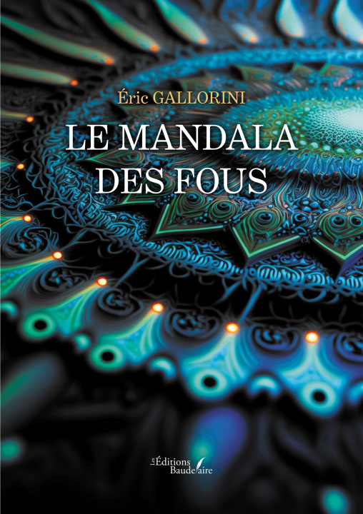 Carte Le mandala des fous Éric Gallorini