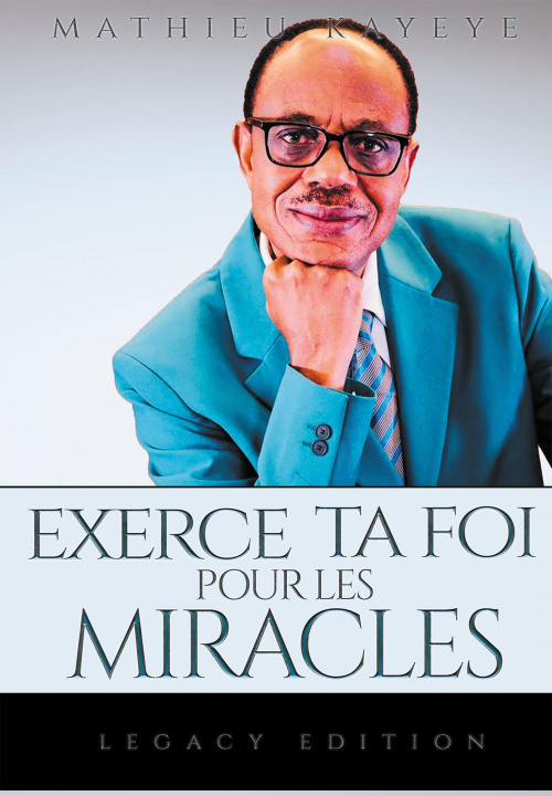 Kniha EXERCE LA FOI POUR LES MIRACLES MATHIEU KAYEYE