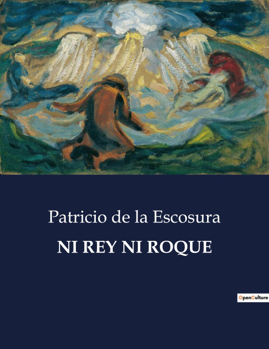 Knjiga NI REY NI ROQUE de la Escosura