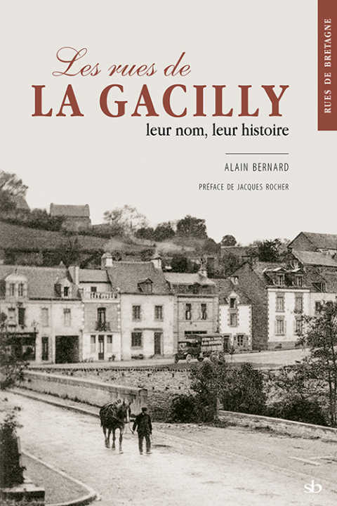 Carte Les rues de La Gacilly, leur nom, leur histoire Bernard
