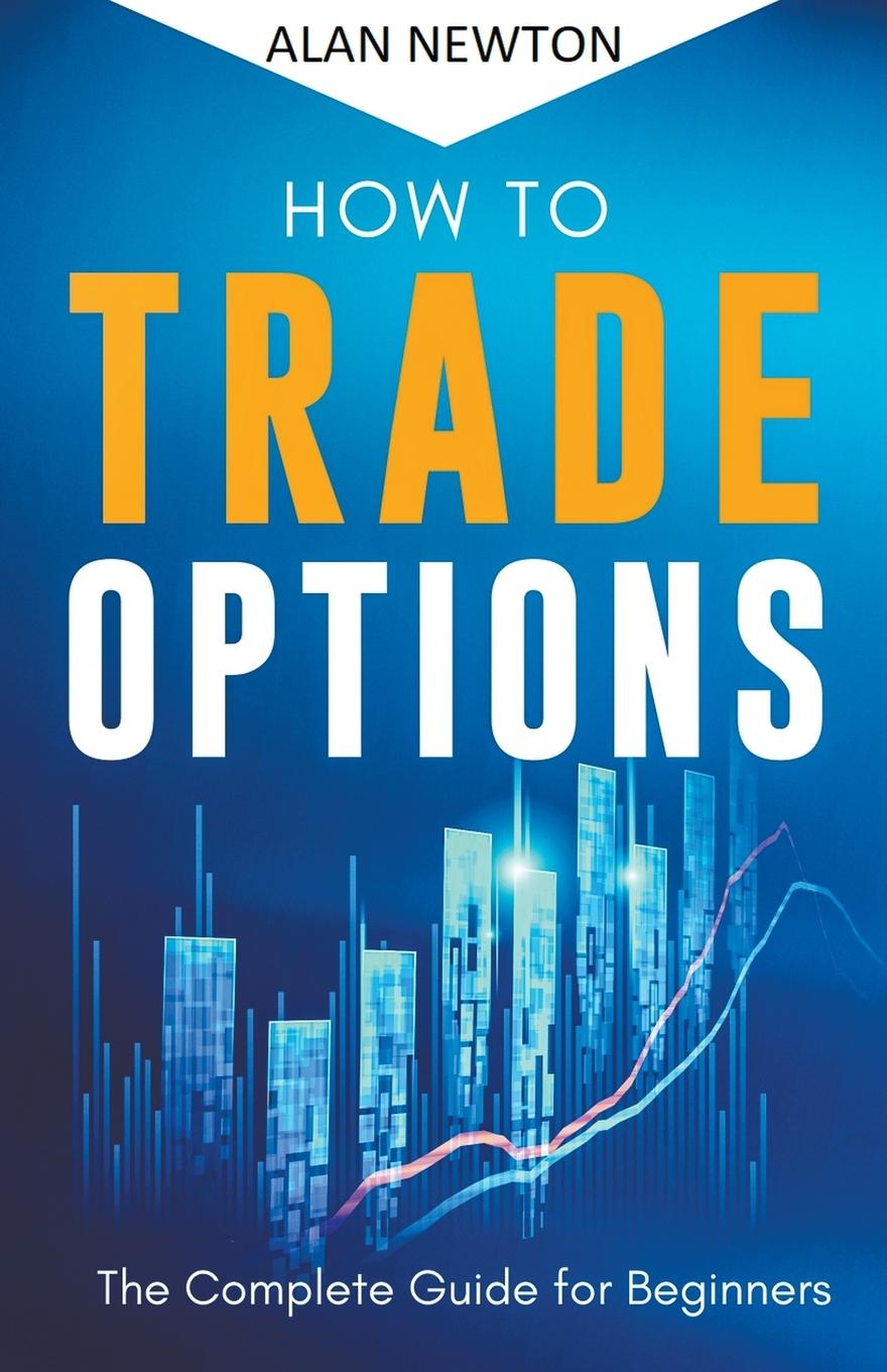 Book How To Trade Options Alan Newton