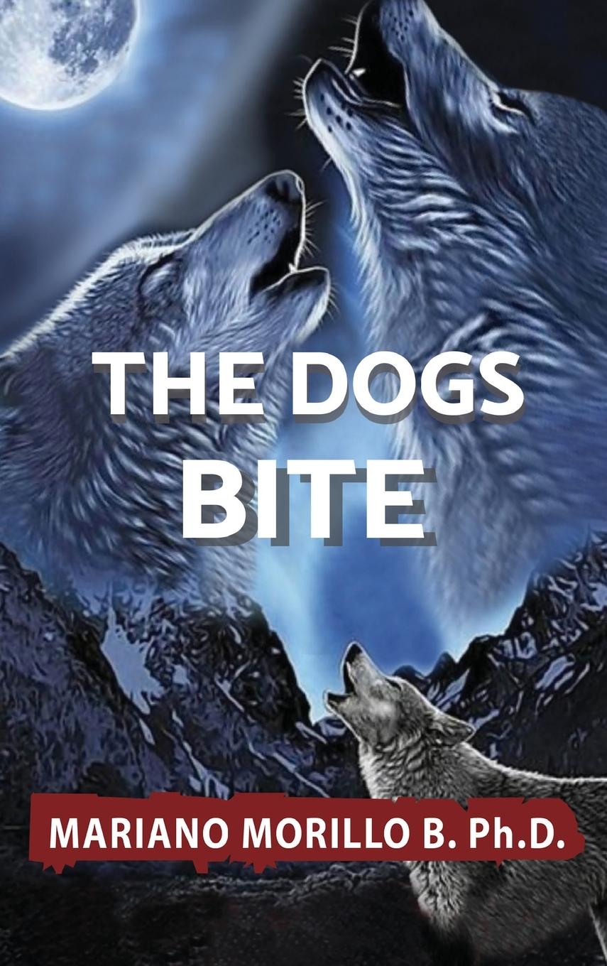Kniha The Dogs Bite Mariano Ph.D. B Morillo