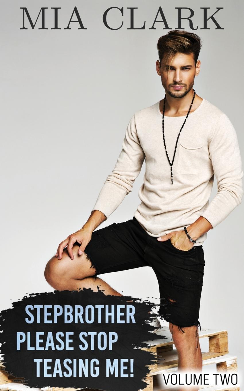 Libro Stepbrother, Please Stop Teasing Me! (Volume Two) Mia Clark