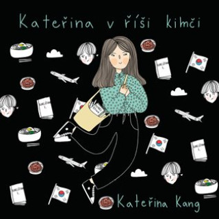 Książka Kateřina v říši kimči Kateřina Kang