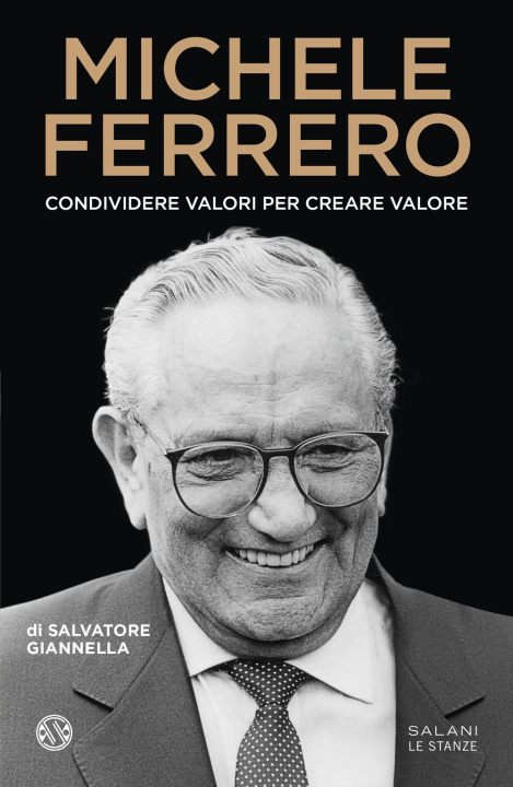 Book Michele Ferrero. Condividere valori per creare valore Salvatore Giannella