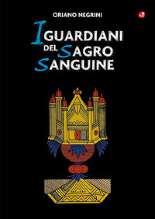 Kniha guardiani del Sagro Sanguine Oriano Negrini