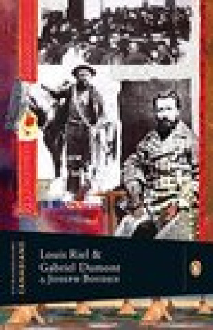 Carte Extraordinary Canadians: Louis Riel and Gabriel Dumont: A Penguin Lives Biography Boyden