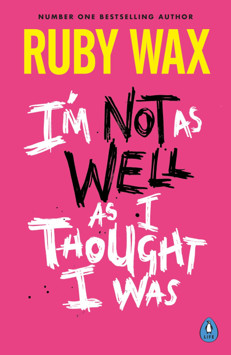 Książka I'm Not as Well as I Thought I Was Ruby Wax