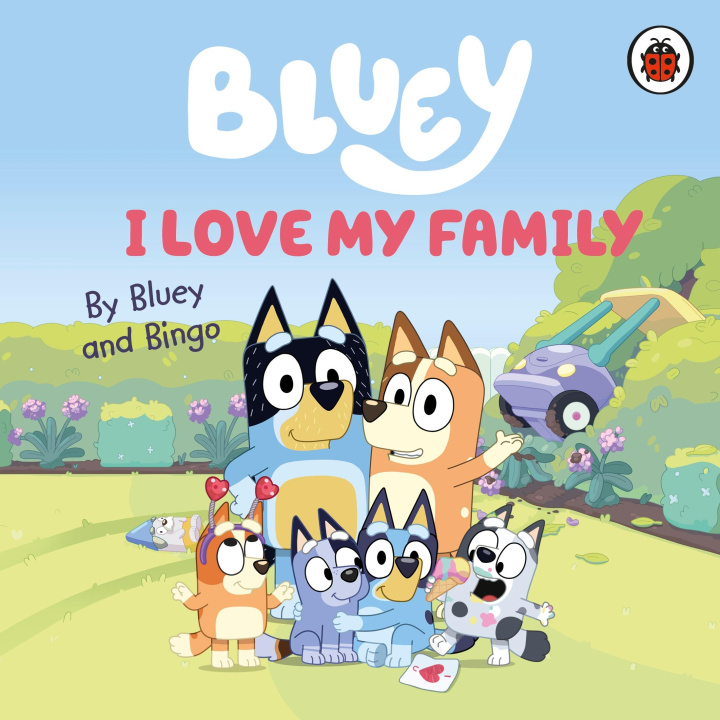 Kniha Bluey: I Love My Family Bluey