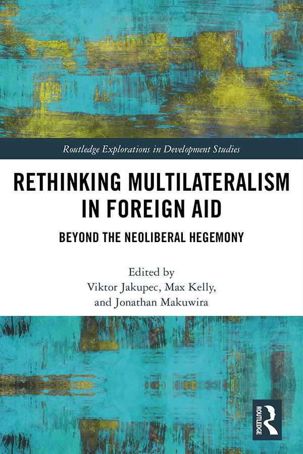 Knjiga Rethinking Multilateralism in Foreign Aid Viktor Jakupec