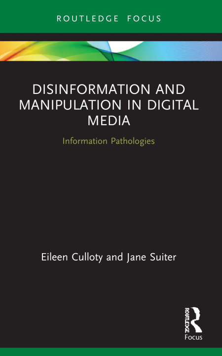 Könyv Disinformation and Manipulation in Digital Media Eileen Culloty