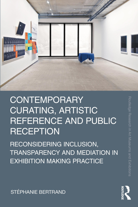 Book Contemporary Curating, Artistic Reference and Public Reception Bertrand