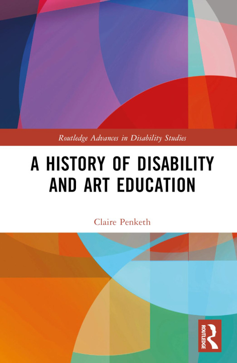 Boek History of Disability and Art Education Claire Penketh