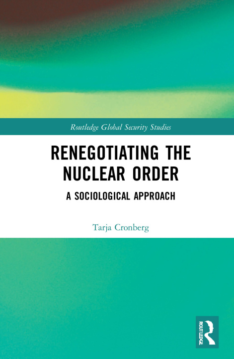 Boek Renegotiating the Nuclear Order Cronberg