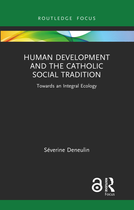 Carte Human Development and the Catholic Social Tradition Severine Deneulin