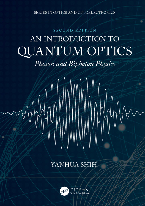 Kniha Introduction to Quantum Optics Yanhua (University of Maryland) Shih