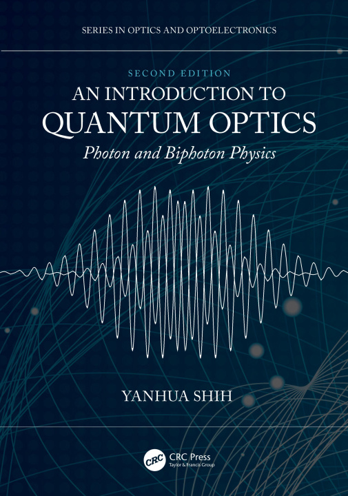 Book Introduction to Quantum Optics Yanhua (University of Maryland) Shih