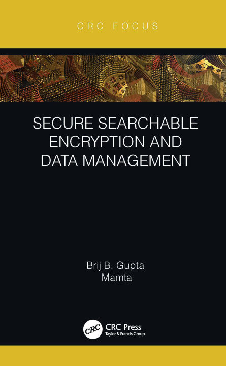 Buch Secure Searchable Encryption and Data Management Gupta