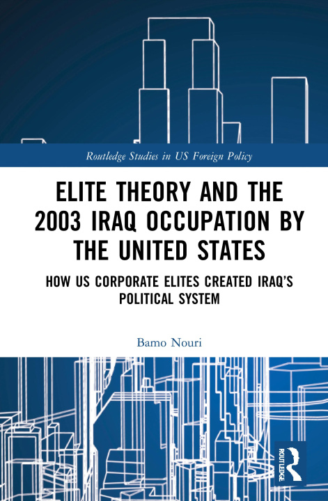 Buch Elite Theory and the 2003 Iraq Occupation by the United States Nouri
