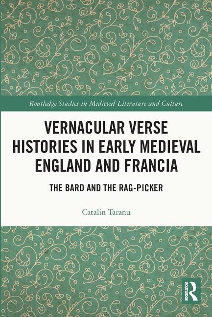 Boek Vernacular Verse Histories in Early Medieval England and Francia Catalin Taranu