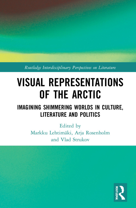 Knjiga Visual Representations of the Arctic Markku Lehtimäki