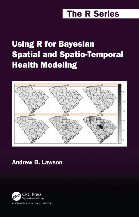 Könyv Using R for Bayesian Spatial and Spatio-Temporal Health Modeling Lawson