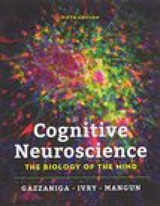 Kniha Cognitive Neuroscience: The Biology of the Mind Gazzaniga