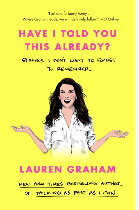 Book HAVE I TOLD YOU THIS ALREADY GRAHAM LAUREN