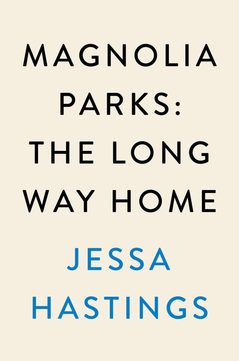 Книга MAGNOLIA PARKS LONG WAY HOME HASTINGS JESSA