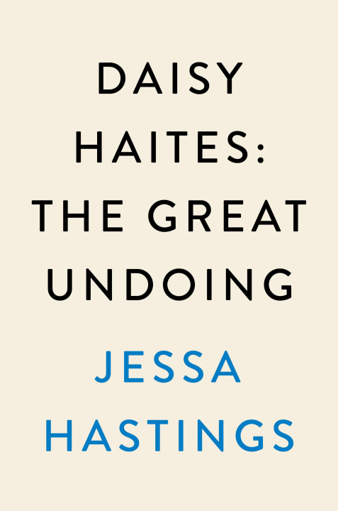Kniha DAISY HAITES GREAT UNDOING HASTINGS JESSA