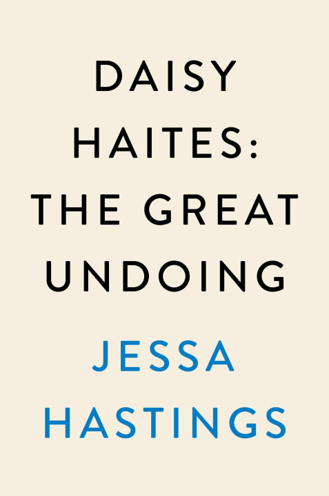 Book DAISY HAITES GREAT UNDOING HASTINGS JESSA