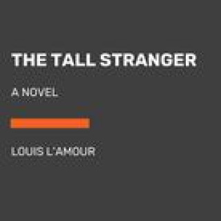 Audio The Tall Stranger: A Novel L'Amour