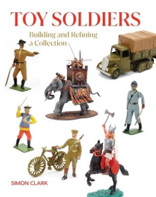 Könyv Toy Soldiers Simon Clark