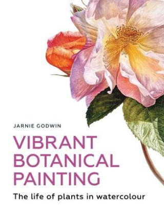 Knjiga Vibrant Botanical Painting Jarnie Godwin