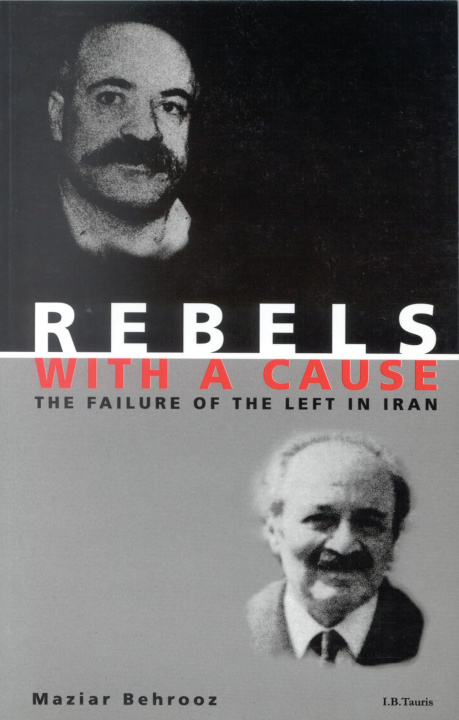 Knjiga Rebels with a Cause Maziar Behrooz