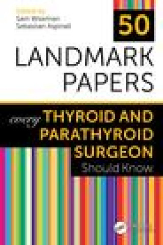 Kniha 50 Landmark Papers every Thyroid and Parathyroid Surgeon Should Know 