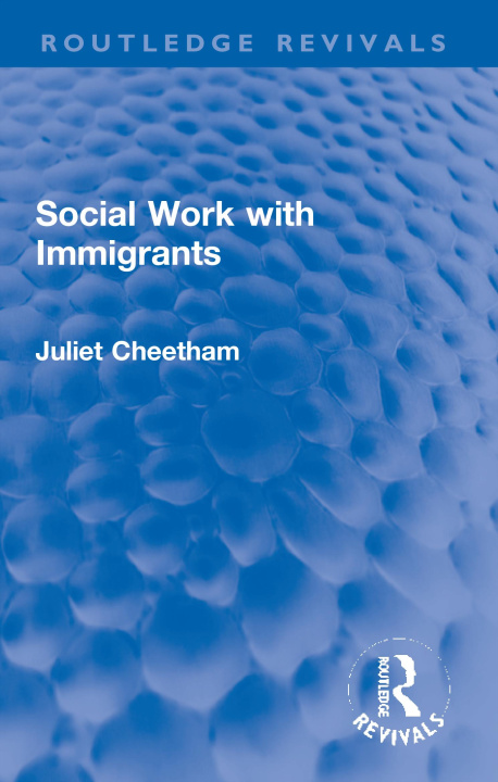 Carte Social Work with Immigrants Juliet Cheetham